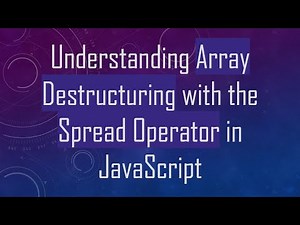 Understanding Array Destructuring with the Spread Operator in JavaScript