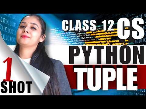Python TUPLE One Shot 🔥 | Complete Class 12 Computer Science Syllabus in 1 Day
