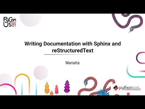 TUTORIAL / Mariatta / Writing Documentation with Sphinx and reStructuredText