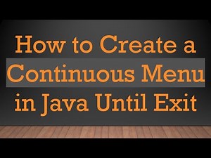 How to Create a Continuous Menu in Java Until Exit
