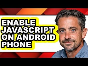 How to Enable Javascript on Android Phone - Full Guide