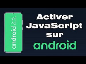 Comment activer JavaScript sur Android