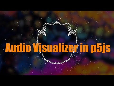 Code an Audio Visualizer in p5js (from scratch) | Coding Project #17