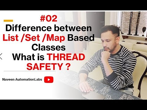 #2 - Difference between List/Set/Map Based Classes (Ordering/Access/Key-Value/Duplicate/Thread-Safe)
