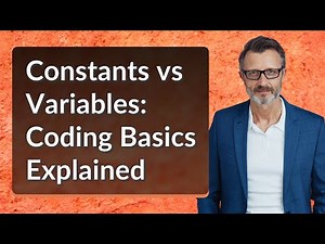 Constants vs Variables: Coding Basics Explained