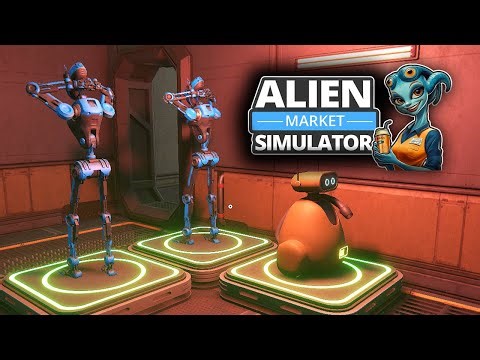 Neue Roboter Verstärkung ist da - Alien Market Simulator gameplay deutsch #05