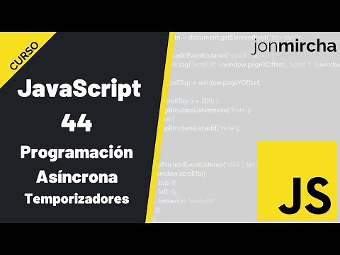 Curso JavaScript: 44. Temporizadores (setTimeout & setInterval) - #jonmircha