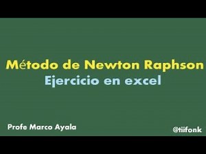 17. Método de Newton Raphson (Cálculo en Excel)