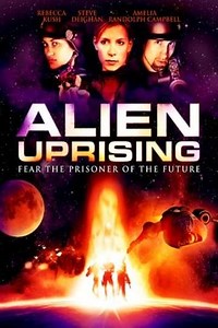 Alien Uprising (2008) - Movie