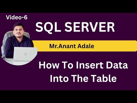 Video - 6 | How to Insert Data into a Table in SQL Server | SQL Tutorial for Beginners