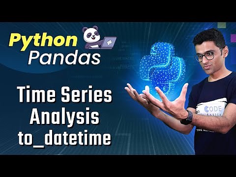 Pandas Time Series Analysis 4: to_datetime