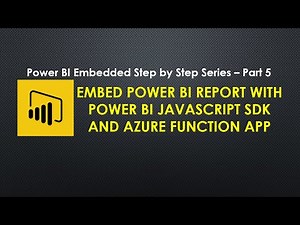 Embed Power BI Report with Power BI JavaScript SDK and Azure Function APP | Step 5