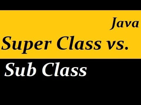 Super class vs Sub class in Java