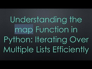 Understanding the map Function in Python: Iterating Over Multiple Lists Efficiently