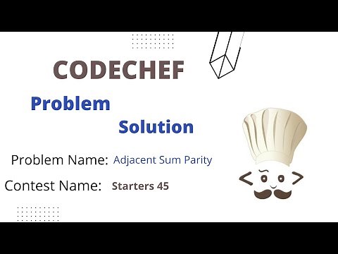 Codechef Problem Adjacent Sum Parity Solution Starters 45 ADSUMPAR