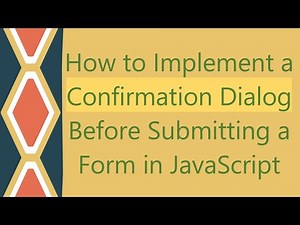 How to Implement a Confirmation Dialog Before Submitting a Form in JavaScript
