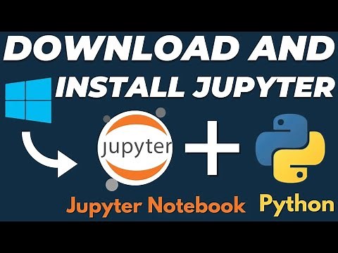 How to download and install Jupyter Notebook for Windows 10 / 11 with Python tutorial
