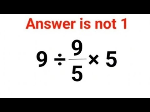 9 ÷ 9/5 × 5 Answer is not 1. Can you solve this Ukraine Math Test problem?#math #ukraine