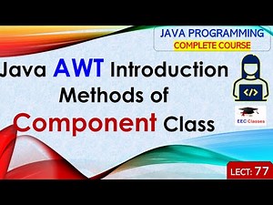 L77: Java AWT Introduction | Methods of Component Class | Java Programming Lectures in Hindi