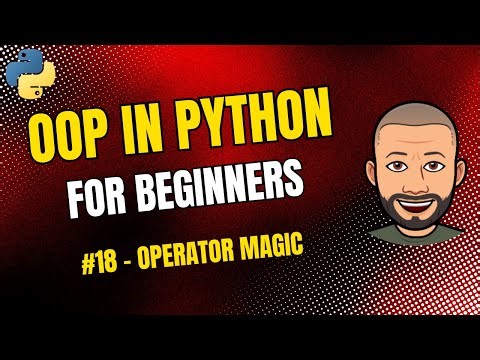 OOP in Python for Beginners — #18 Operator Overloading — Arithmetic Operators