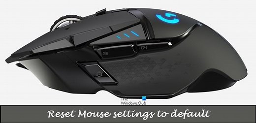 How to reset Mouse settings to default in Windows 11