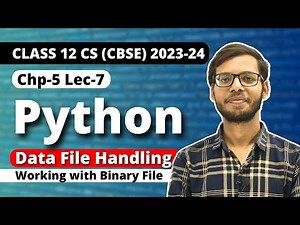 File handling in Python | Working with binary files | Class 12 Python | Class 12 Computer Science