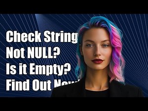 How to Check if a String is Not NULL or EMPTY in Programming