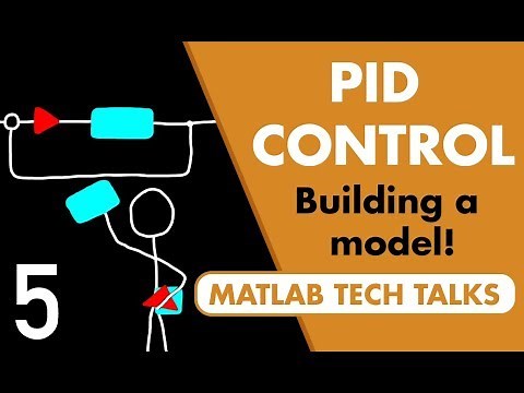 3 Ways to Build a Model for Control System Design | Understanding PID Control, Part 5