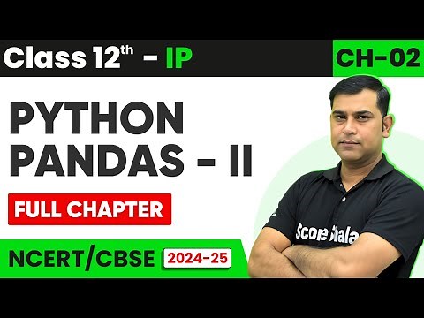 Python Pandas II Explained in 1 Video! | Class 12 (IP) Informatic Practices Chapter 2 (ONE SHOT)