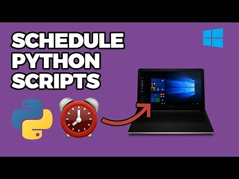 Schedule Python Scripts in With Windows Task Scheduler (2018)