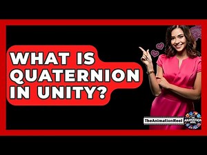 What Is Quaternion In Unity? - The Animation Reel