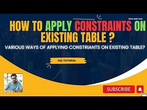 How to Apply Constraints on an Existing table? | SQL Tips | Tech and Talk