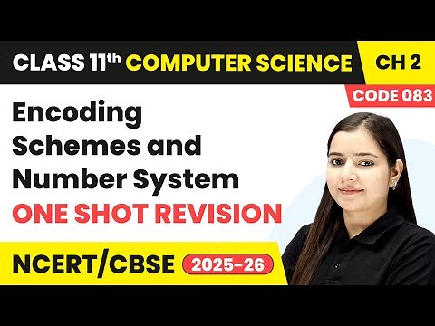 Encoding Schemes and Number System - One Shot Revision | Class 11 Computer Science Chapter 2