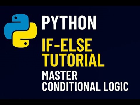 Python If Else Tutorial for Beginners | Learn Conditional Logic Fast