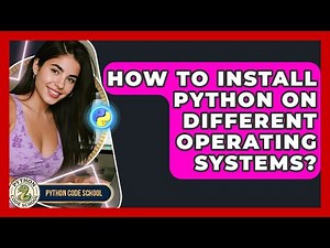 How To Install Python On Different Operating Systems? - Python Code School