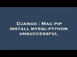 Django : Mac pip install mysql-python unsuccessful