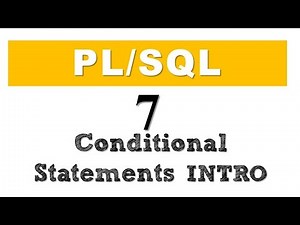 PL/SQL tutorial 7: Introduction to PL/SQL Conditional Statements in Oracle Database