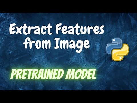 Extract Features from Image using Pretrained Model | Python