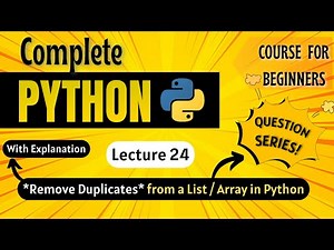 *Remove Duplicates from a List / Array* | Python Full course for Beginners | Lecture 24