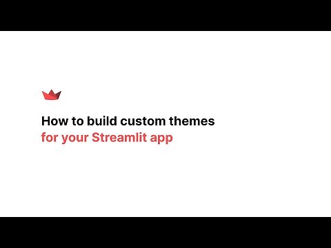How to build custom themes for your Streamlit app