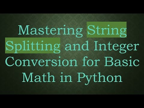 Mastering String Splitting and Integer Conversion for Basic Math in Python