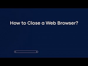 How to Close a Web Browser?