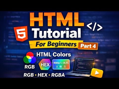 HTML Tutorial Part 4 | HTML Colors | RGB, HEX, RGBA Explained