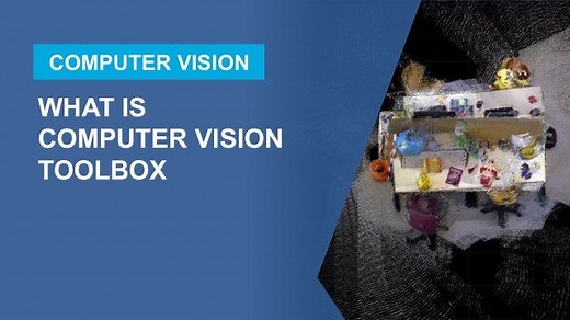 What Is Computer Vision Toolbox