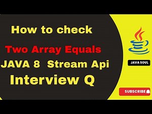 How to check if Two Arrays are Equal in Java | Java 8 Arrays Comparison| Stream api
