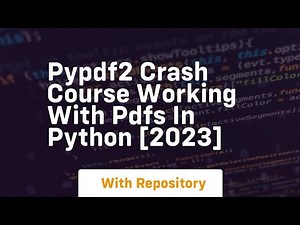 Pypdf2 crash course working with pdfs in python 2023