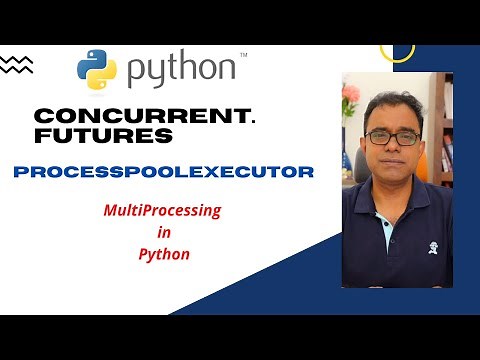 Python concurrent futures Process Pool Executor | Python Multithreading and MultiProcessing
