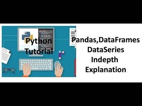 Tutorial 5- Pandas, Data Frame and Data Series Part-1