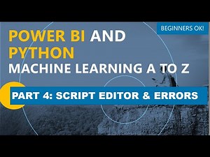 Power BI and Python Machine Learning A to Z: Part 4: Power BI Script Editor and Editors