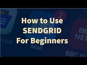 How to Use Sendgrid for Beginners